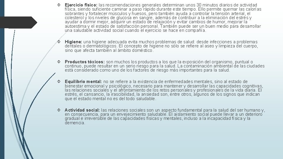  Ejercicio físico: las recomendaciones generales determinan unos 30 minutos diarios de actividad física,