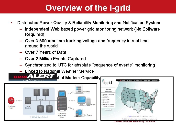 Overview of the I-grid • Distributed Power Quality & Reliability Monitoring and Notification System