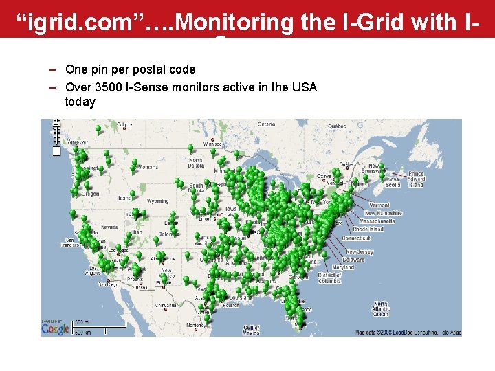 “igrid. com”…. Monitoring the I-Grid with ISense – One pin per postal code –