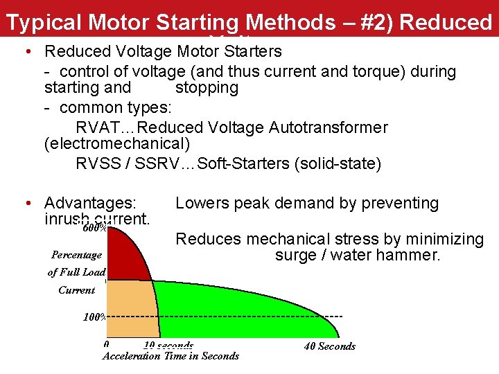 Typical Motor Starting Methods – #2) Reduced Voltage • Reduced Voltage Motor Starters -