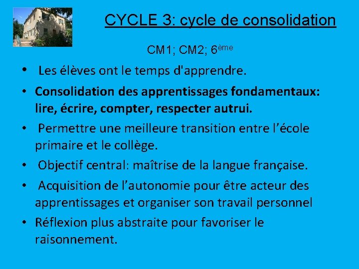 CYCLE 3: cycle de consolidation CM 1; CM 2; 6ème • Les élèves ont