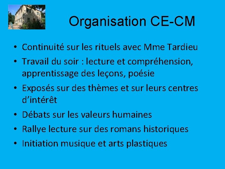 Organisation CE-CM • Continuité sur les rituels avec Mme Tardieu • Travail du soir