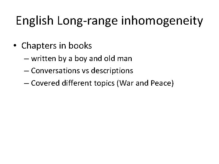 English Long-range inhomogeneity • Chapters in books – written by a boy and old