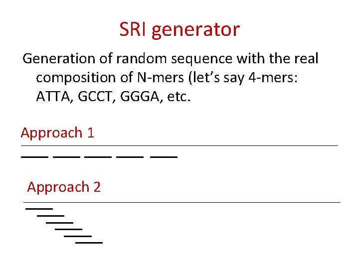 SRI generator Generation of random sequence with the real composition of N-mers (let’s say