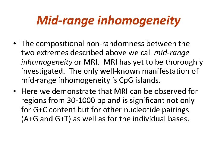Mid-range inhomogeneity • The compositional non-randomness between the two extremes described above we call