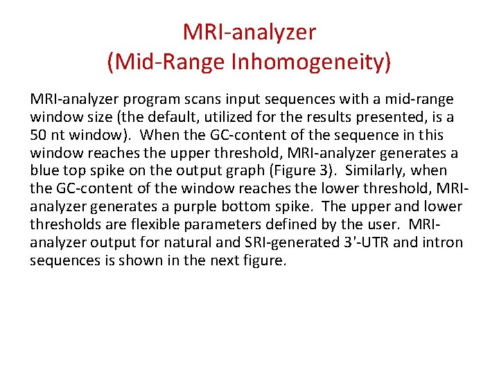 MRI-analyzer (Mid-Range Inhomogeneity) MRI-analyzer program scans input sequences with a mid-range window size (the