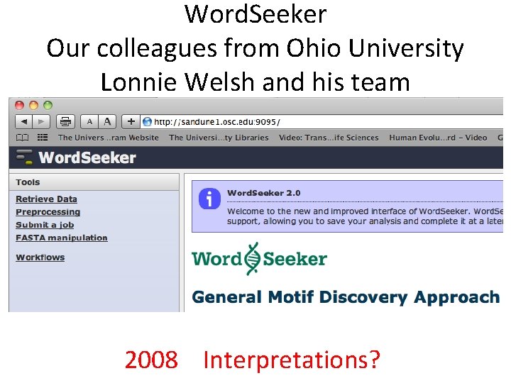 Word. Seeker Our colleagues from Ohio University Lonnie Welsh and his team 2008 Interpretations?