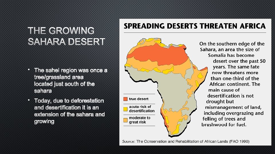 THE GROWING SAHARA DESERT • THE SAHEL REGION WAS ONCE A TREE/GRASSLAND AREA LOCATED