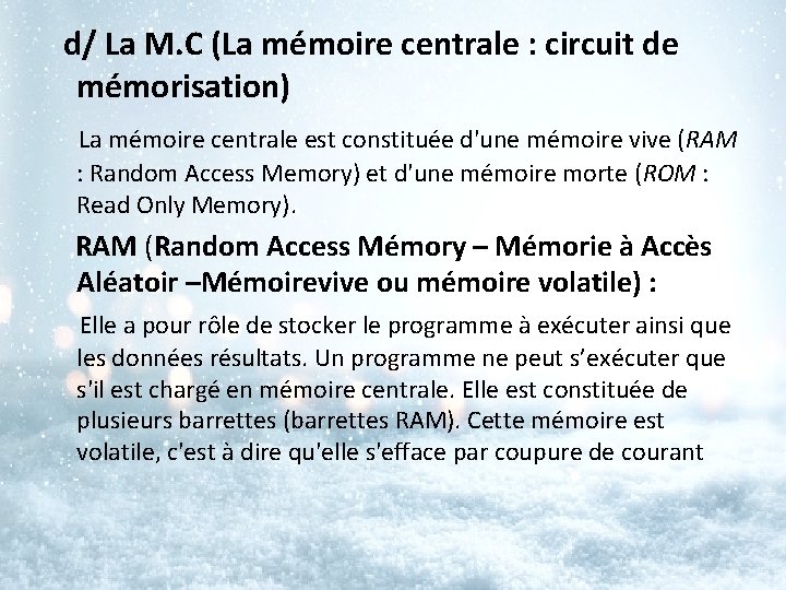 d/ La M. C (La mémoire centrale : circuit de mémorisation) La mémoire centrale