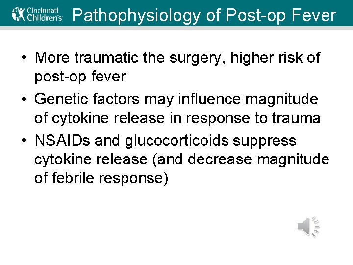 Pathophysiology of Post-op Fever • More traumatic the surgery, higher risk of post-op fever