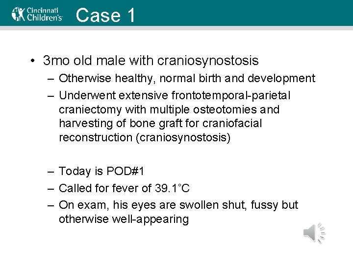 Case 1 • 3 mo old male with craniosynostosis – Otherwise healthy, normal birth