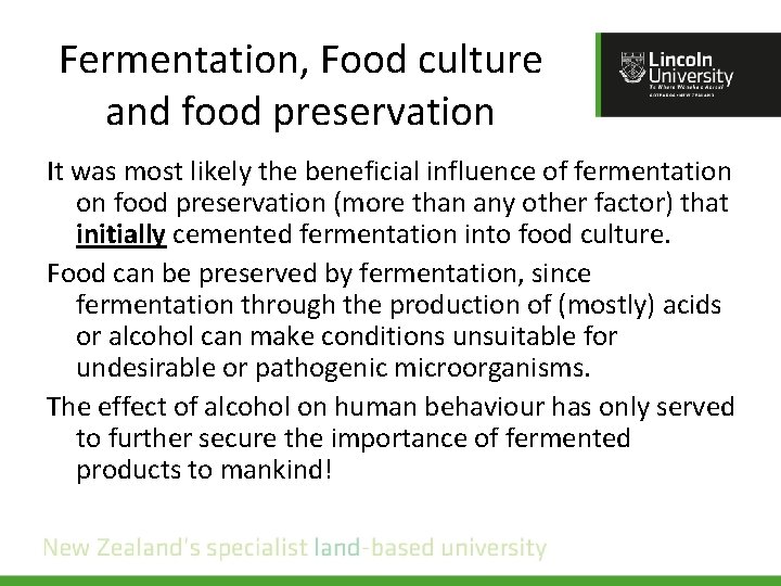Fermentation, Food culture and food preservation It was most likely the beneficial influence of