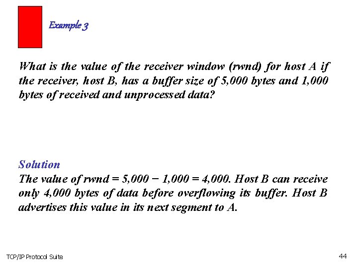 Example 3 What is the value of the receiver window (rwnd) for host A