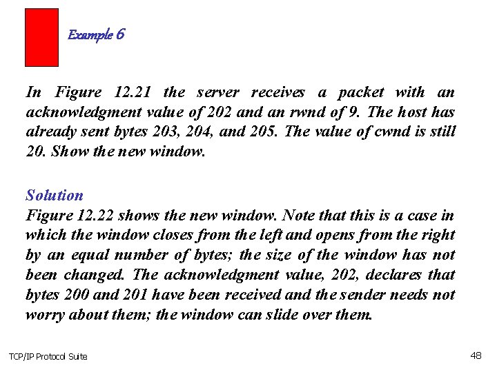 Example 6 In Figure 12. 21 the server receives a packet with an acknowledgment