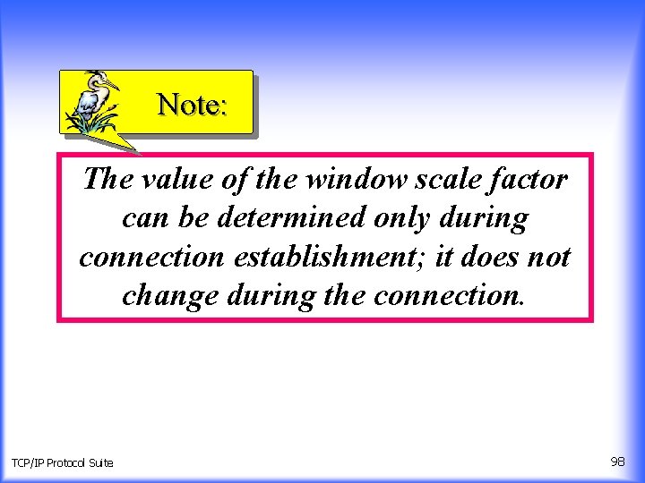 Note: The value of the window scale factor can be determined only during connection