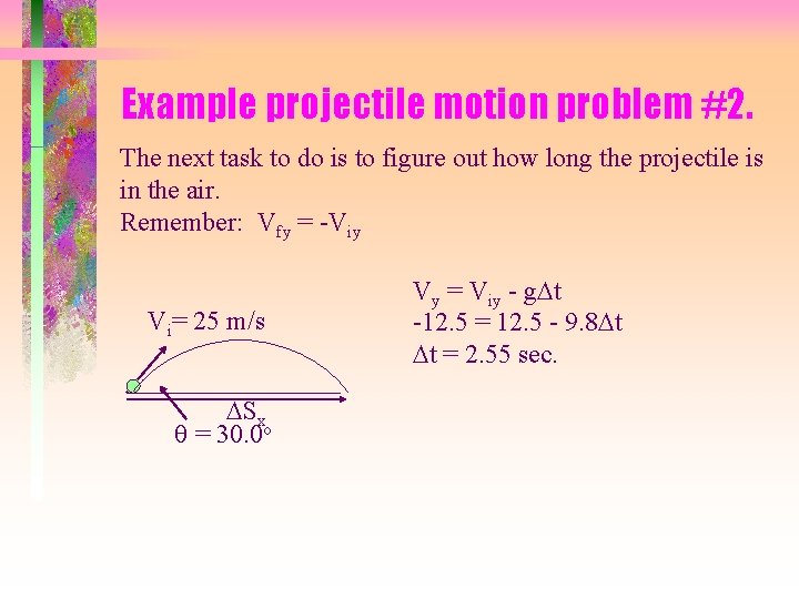 Example projectile motion problem #2. The next task to do is to figure out