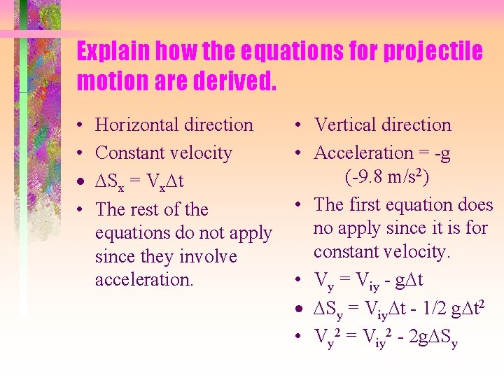 Explain how the equations for projectile motion are derived. • • · • Horizontal