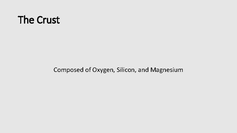 The Crust Composed of Oxygen, Silicon, and Magnesium 