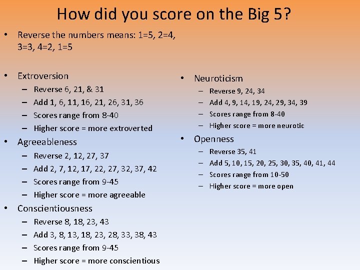 How did you score on the Big 5? • Reverse the numbers means: 1=5,