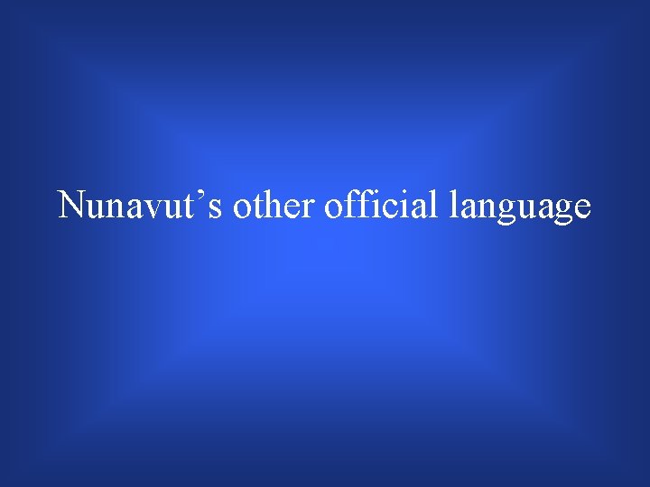 Nunavut’s other official language 