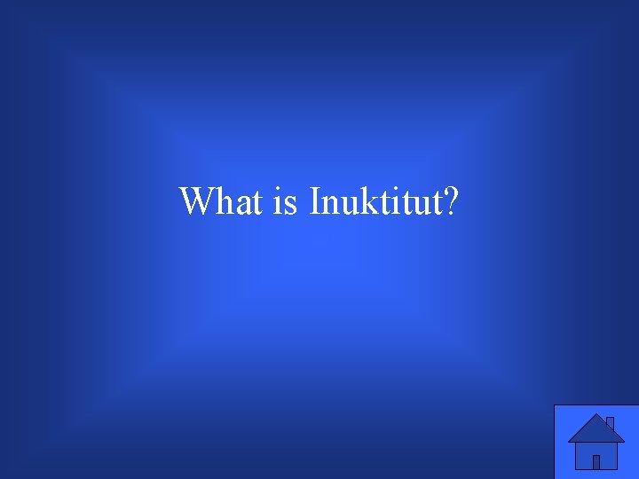 What is Inuktitut? 