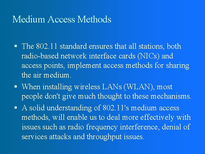 Medium Access Methods The 802. 11 standard ensures that all stations, both radio-based network Medium Access Methods The 802. 11 standard ensures that all stations, both radio-based network