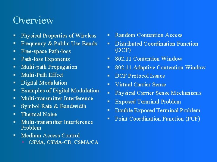 Overview Physical Properties of Wireless Frequency & Public Use Bands Free-space Path-loss Exponents Multi-path Overview Physical Properties of Wireless Frequency & Public Use Bands Free-space Path-loss Exponents Multi-path