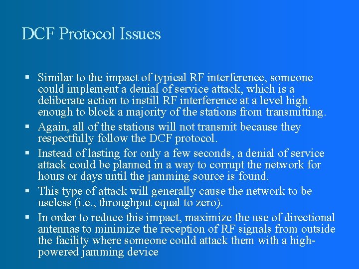 DCF Protocol Issues Similar to the impact of typical RF interference, someone could implement DCF Protocol Issues Similar to the impact of typical RF interference, someone could implement