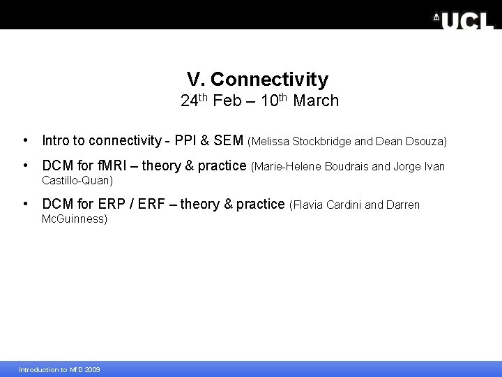 V. Connectivity 24 th Feb – 10 th March • Intro to connectivity -