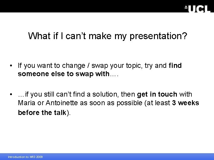 What if I can’t make my presentation? • If you want to change /