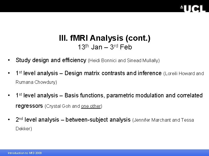 III. f. MRI Analysis (cont. ) 13 th Jan – 3 rd Feb •