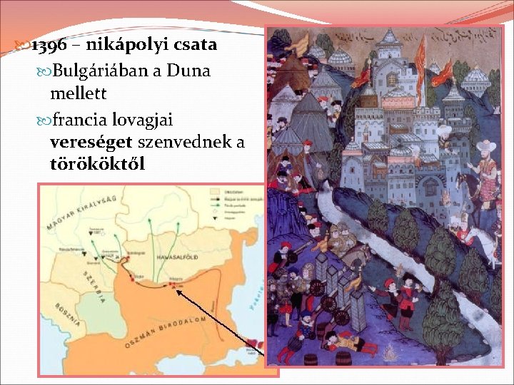  1396 – nikápolyi csata Bulgáriában a Duna mellett francia lovagjai vereséget szenvednek a
