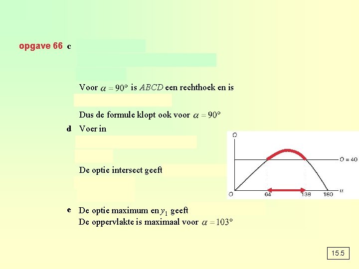 opgave 66 c geeft Voor is ABCD een rechthoek en is Dus de formule