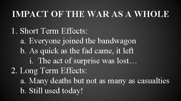 IMPACT OF THE WAR AS A WHOLE 1. Short Term Effects: a. Everyone joined