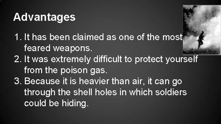 Advantages 1. It has been claimed as one of the most feared weapons. 2.