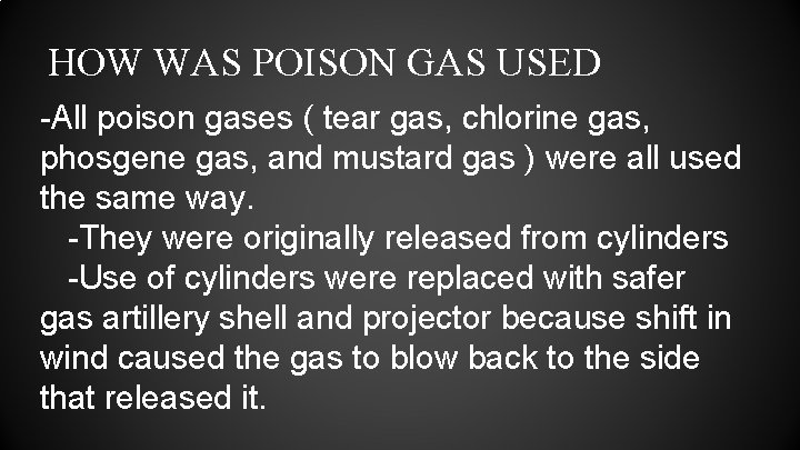 HOW WAS POISON GAS USED -All poison gases ( tear gas, chlorine gas, phosgene