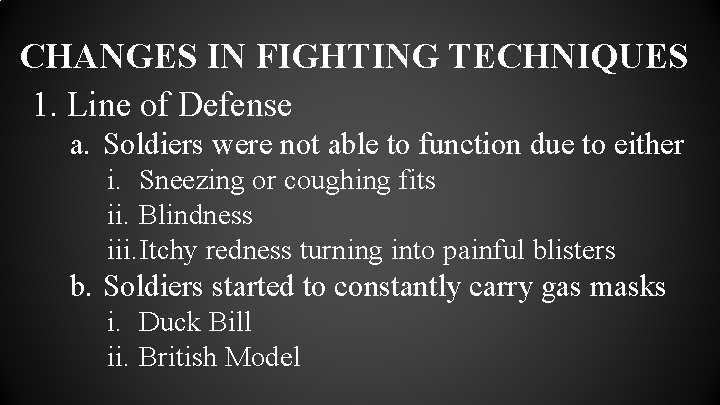 CHANGES IN FIGHTING TECHNIQUES 1. Line of Defense a. Soldiers were not able to
