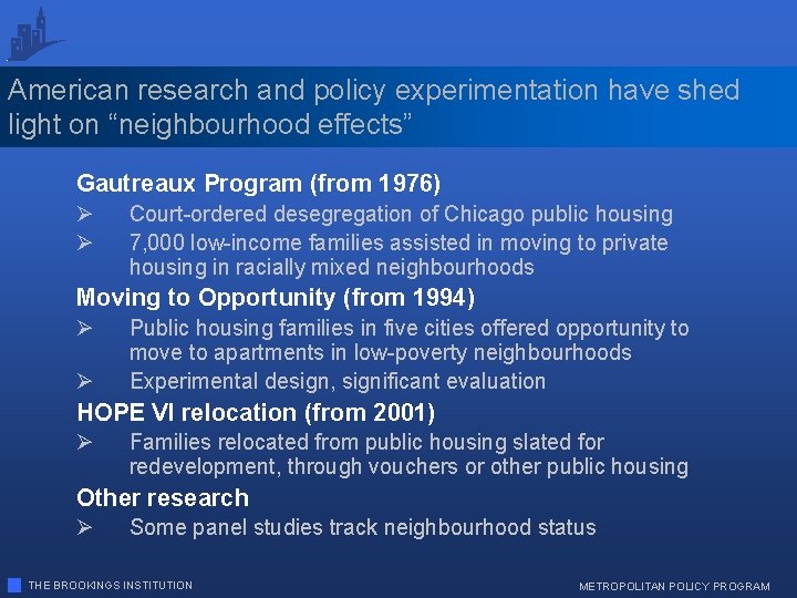 American research and policy experimentation have shed light on “neighbourhood effects” Gautreaux Program (from