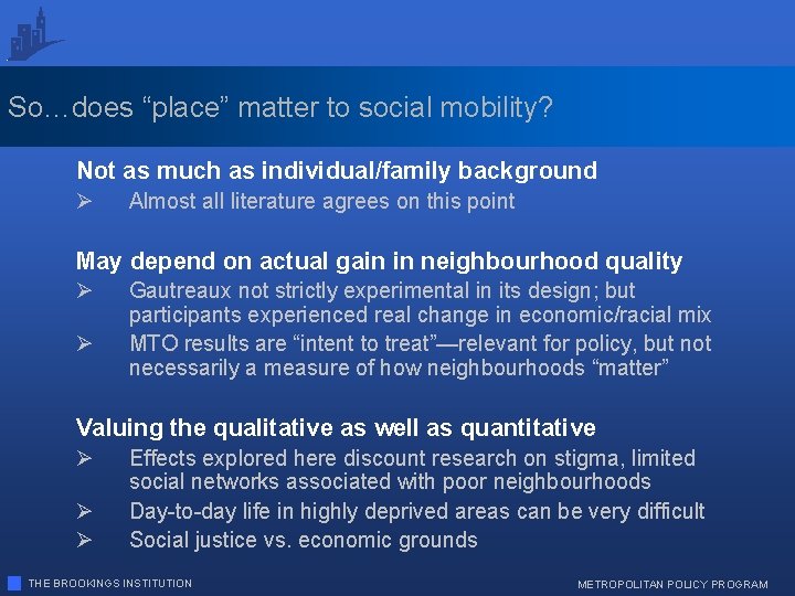 So…does “place” matter to social mobility? Not as much as individual/family background Ø Almost