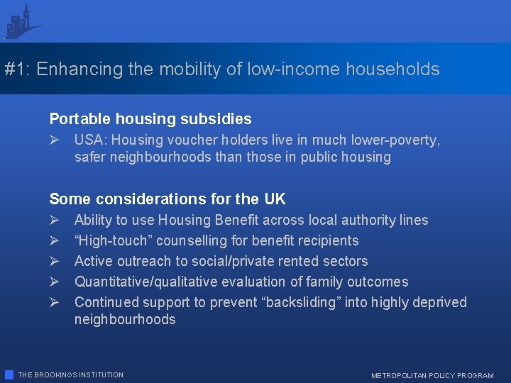 #1: Enhancing the mobility of low-income households Portable housing subsidies Ø USA: Housing voucher