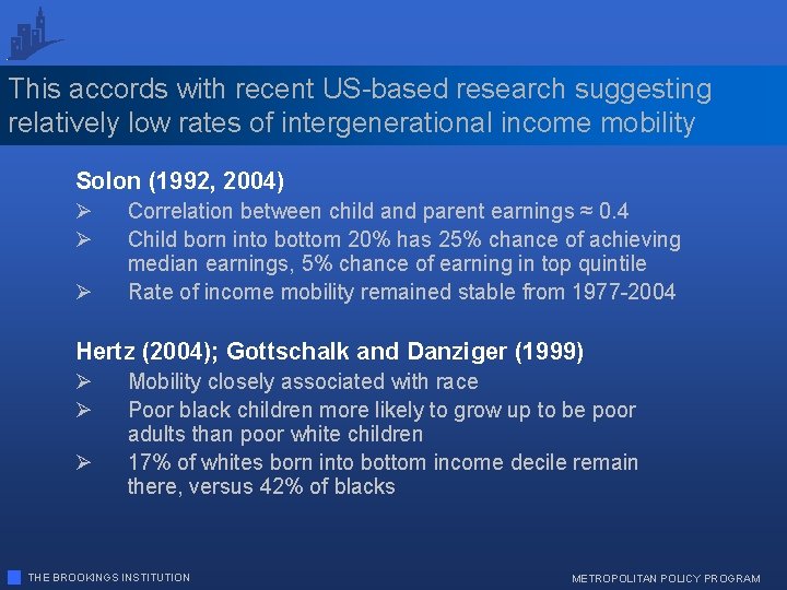 This accords with recent US-based research suggesting relatively low rates of intergenerational income mobility