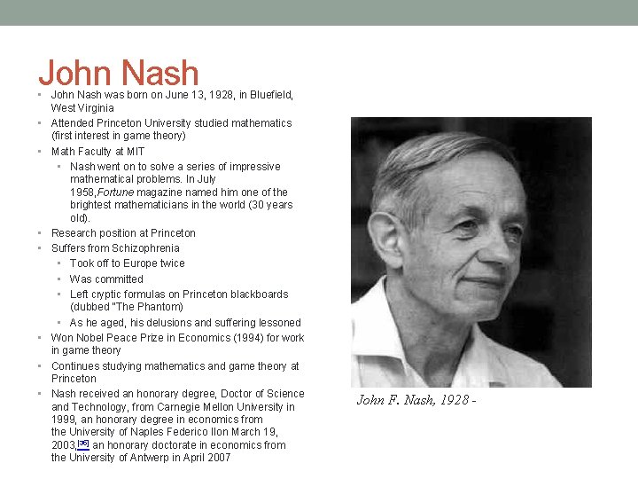 John Nash • John Nash was born on June 13, 1928, in Bluefield, •
