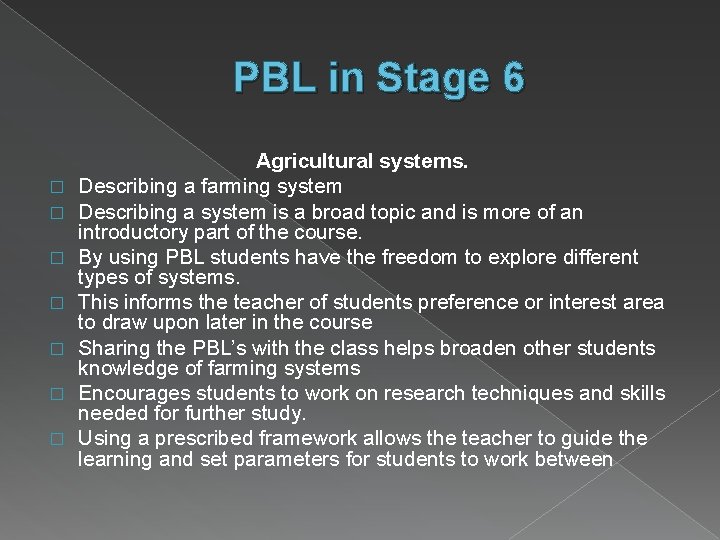 PBL in Stage 6 � � � � Agricultural systems. Describing a farming system