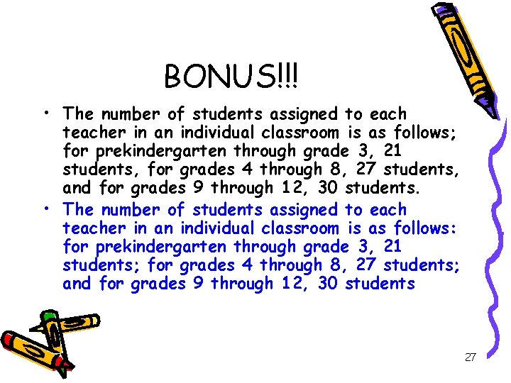 BONUS!!! • The number of students assigned to each teacher in an individual classroom