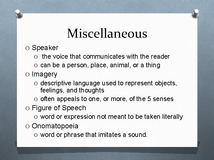 Miscellaneous O Speaker O the voice that communicates with the reader O can be