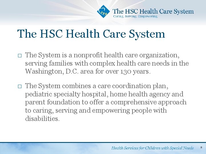 The HSC Health Care System � � The System is a nonprofit health care