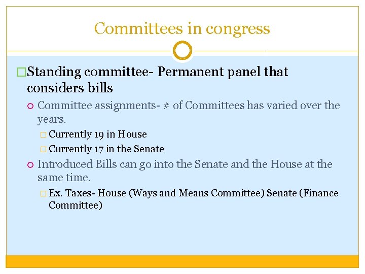 Committees in congress �Standing committee- Permanent panel that considers bills Committee assignments- # of