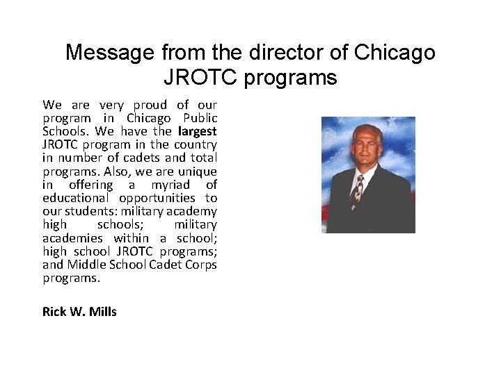 Message from the director of Chicago JROTC programs We are very proud of our