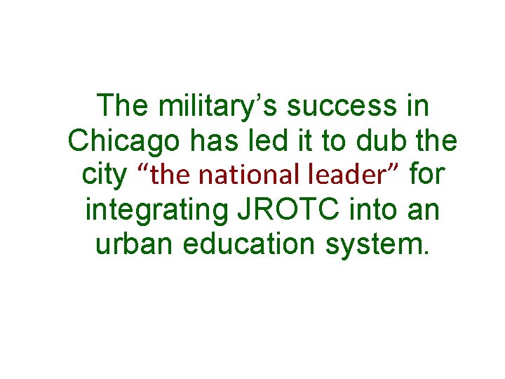 The military’s success in Chicago has led it to dub the city “the national