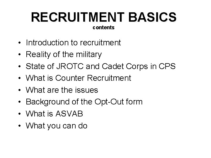 RECRUITMENT BASICS contents • • Introduction to recruitment Reality of the military State of